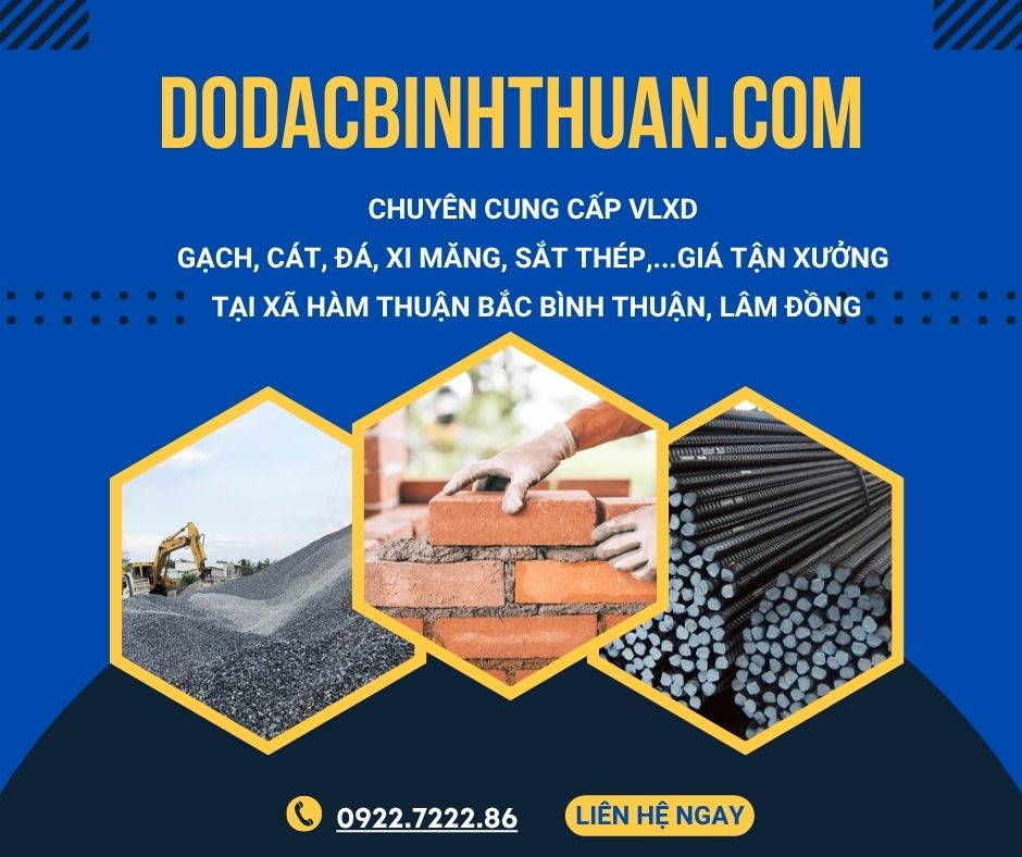 Chuyên cung cấp VLXD - Gạch, cát, đá, xi măng, sắt thép,... giá tận xưởng tại xã Hàm Thuận Bắc, Bình Thuận, Lâm Đồng