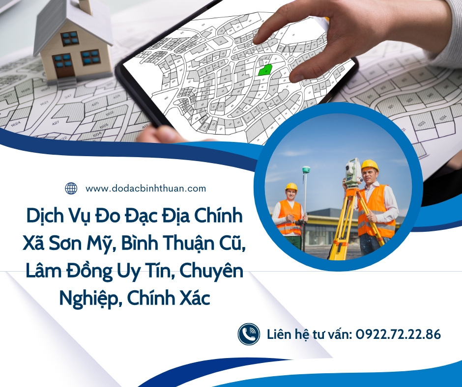 Dịch Vụ Đo Đạc Địa Chính Xã Sơn Mỹ, Bình Thuận Cũ, Lâm Đồng Uy Tín, Chuyên Nghiệp, Chính Xác