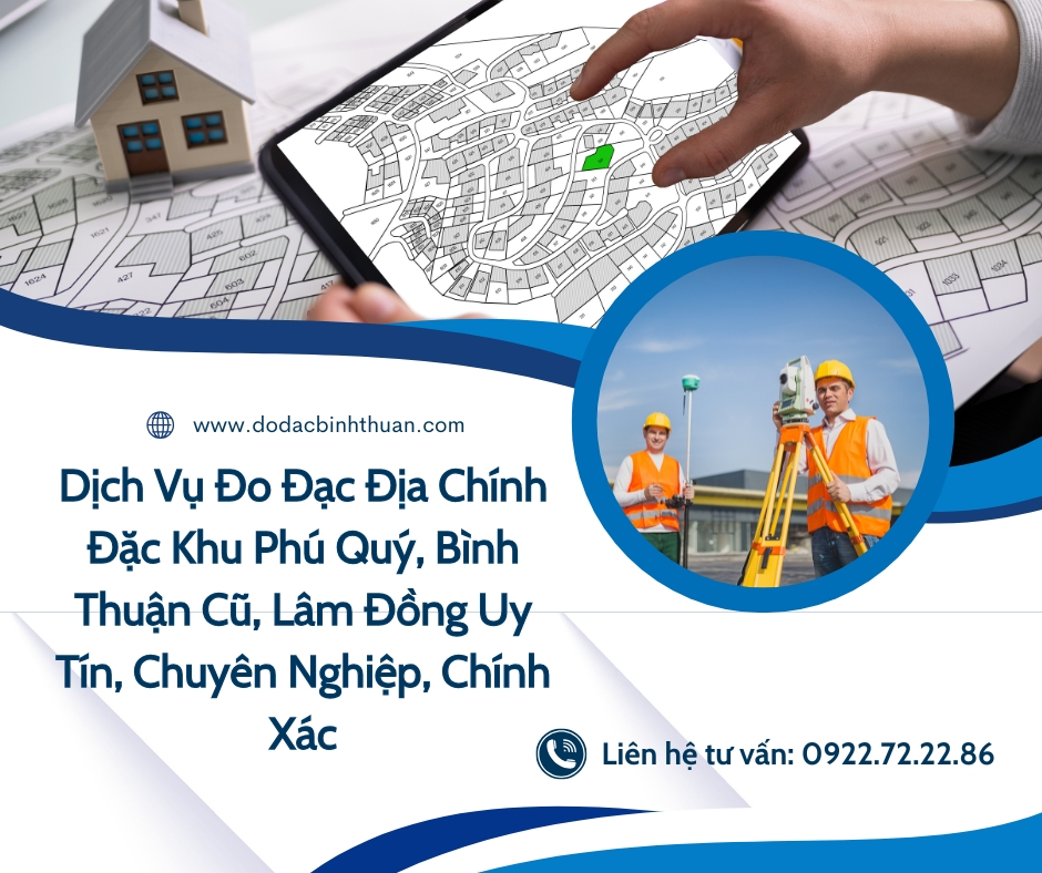 Dịch Vụ Đo Đạc Địa Chính Đặc Khu Phú Quý, Bình Thuận Cũ, Lâm Đồng Uy Tín, Chuyên Nghiệp, Chính Xác