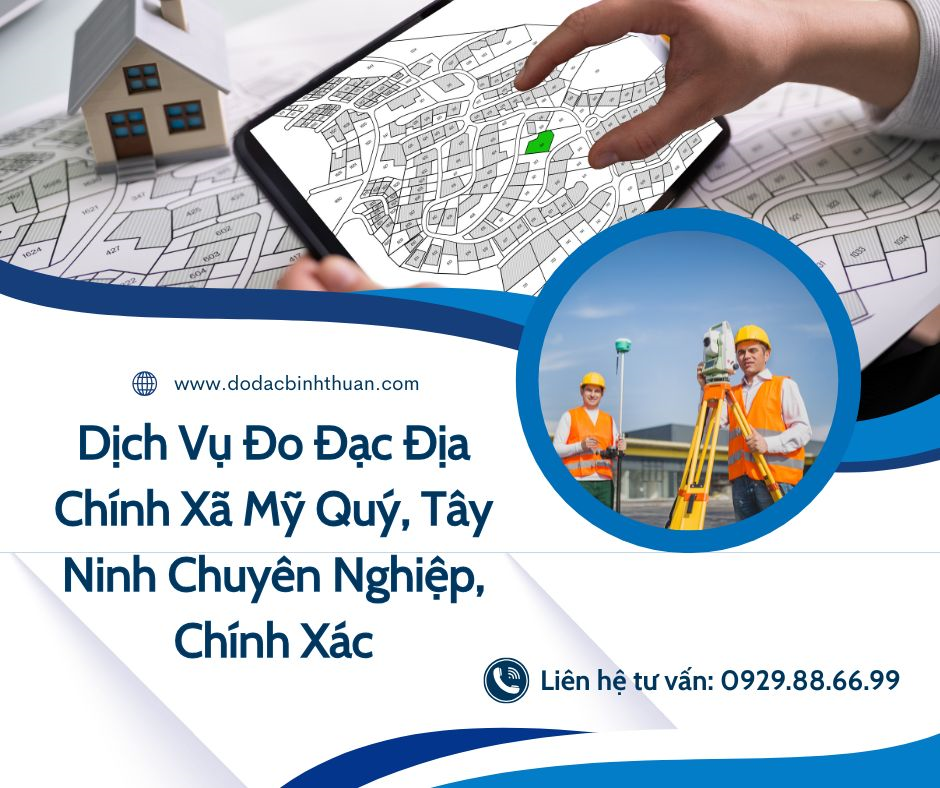 Dịch Vụ Đo Đạc Địa Chính Xã Mỹ Quý,  Tỉnh Tây Ninh, Chuyên Nghiệp, Chính Xác
