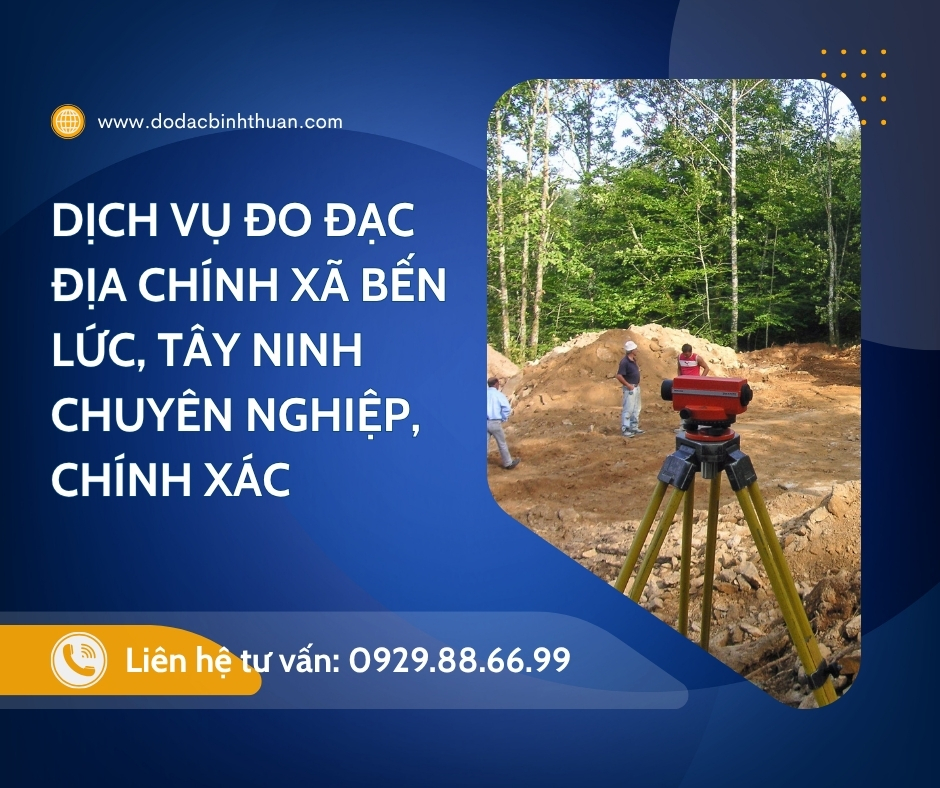 Dịch Vụ Đo Đạc Địa Chính Xã Bến Lức,  Tỉnh Tây Ninh, Chuyên Nghiệp, Chính Xác