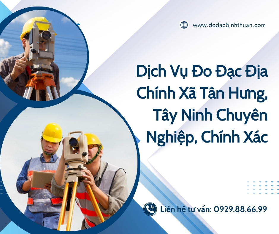 Dịch Vụ Đo Đạc Địa Chính Xã Tân Hưng,  Tỉnh Tây Ninh, Chuyên Nghiệp, Chính Xác
