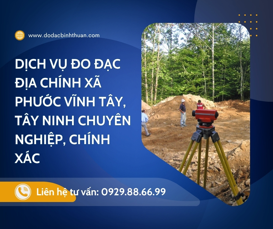 Dịch Vụ Đo Đạc Địa Chính Xã Phước Vĩnh Tây,  Tỉnh Tây Ninh, Chuyên Nghiệp, Chính Xác