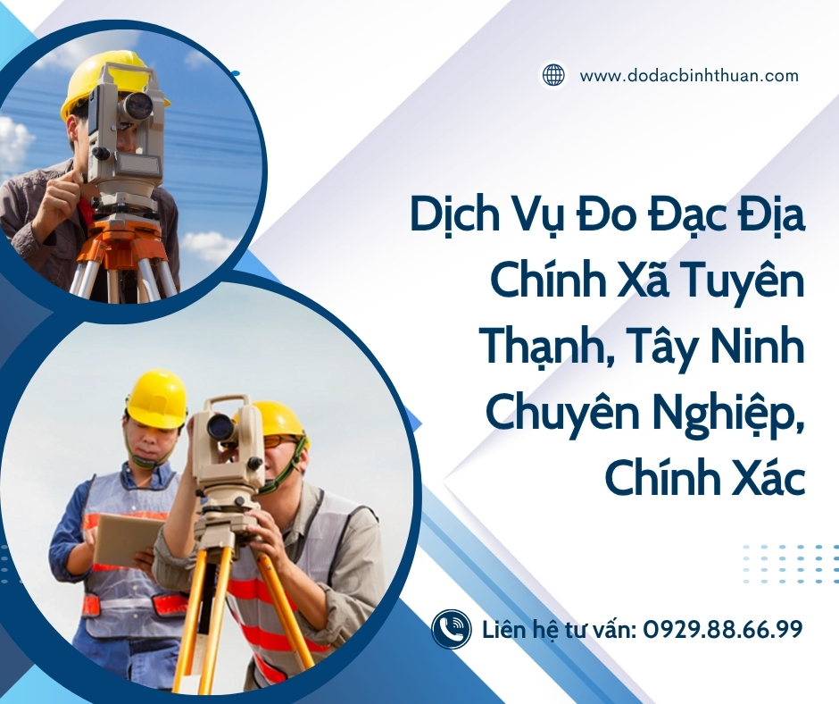 Dịch Vụ Đo Đạc Địa Chính Xã Tuyên Thạnh,  Tỉnh Tây Ninh, Chuyên Nghiệp, Chính Xác
