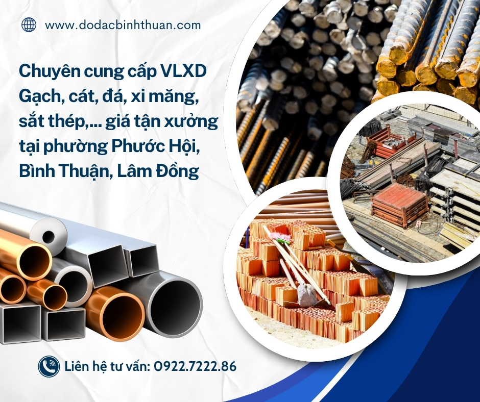 Chuyên cung cấp VLXD - Gạch, cát, đá, xi măng, sắt thép,... giá tận xưởng tại phường Phước Hội, Bình Thuận - Lâm Đồng