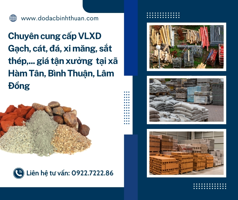 Chuyên cung cấp VLXD - Gạch, cát, đá, xi măng, sắt thép,... giá tận xưởng tại xã Hàm Tân, Bình Thuận - Lâm Đồng