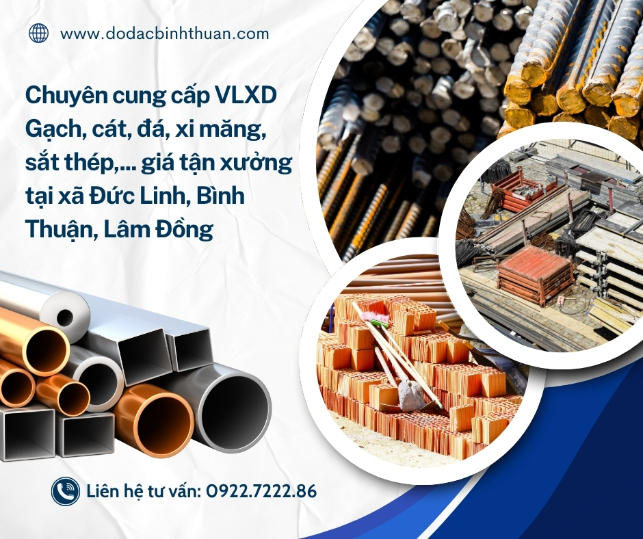 Chuyên cung cấp VLXD - Gạch, cát, đá, xi măng, sắt thép,... giá tận xưởng tại Xã Đức Linh, Bình Thuận - Lâm Đồng